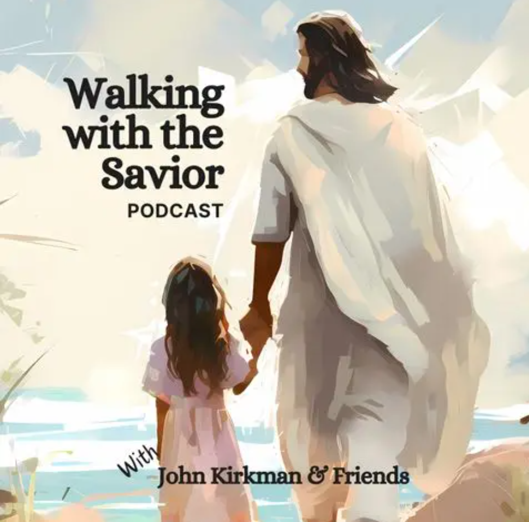 Walking with the Savior Podcast